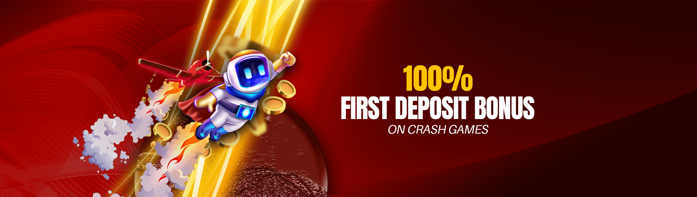 100% First Deposit Bonus on Crash Games