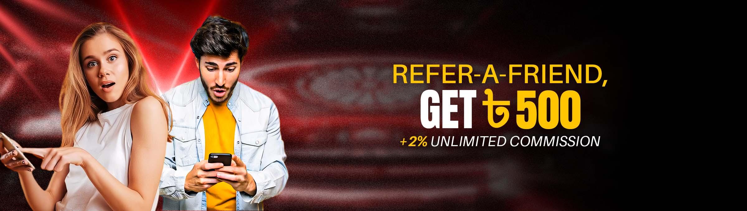 Unlimited ৳500 and a 2% Deposit Commission