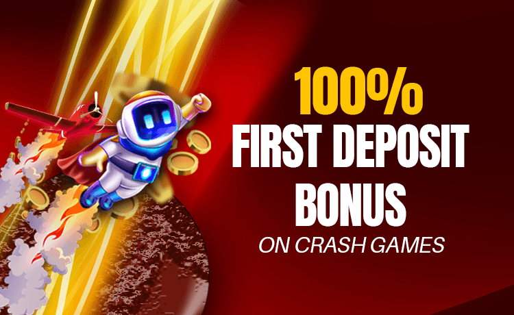 100% First Deposit Bonus on Crash Games